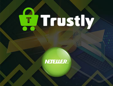 Trustly vs. NETELLER at Online Casinos
